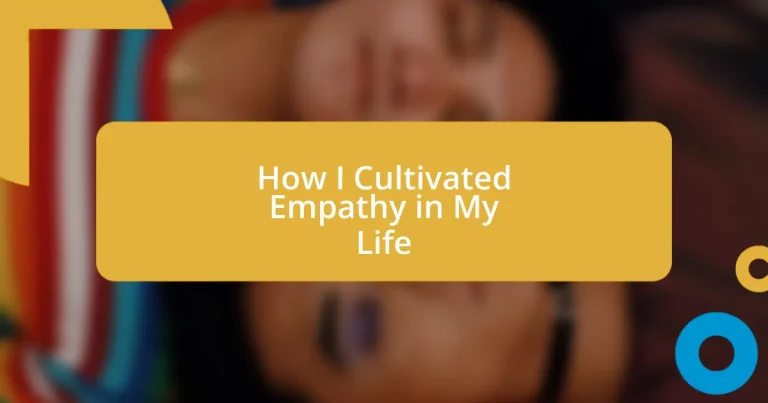 How I Cultivated Empathy in My Life