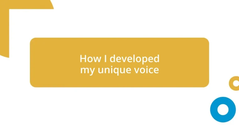 How I developed my unique voice