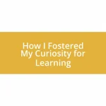 How I Fostered My Curiosity for Learning