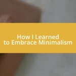 How I Learned to Embrace Minimalism