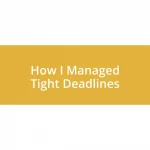 How I Managed Tight Deadlines