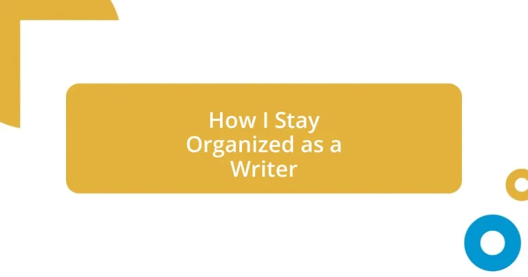 How I Stay Organized as a Writer