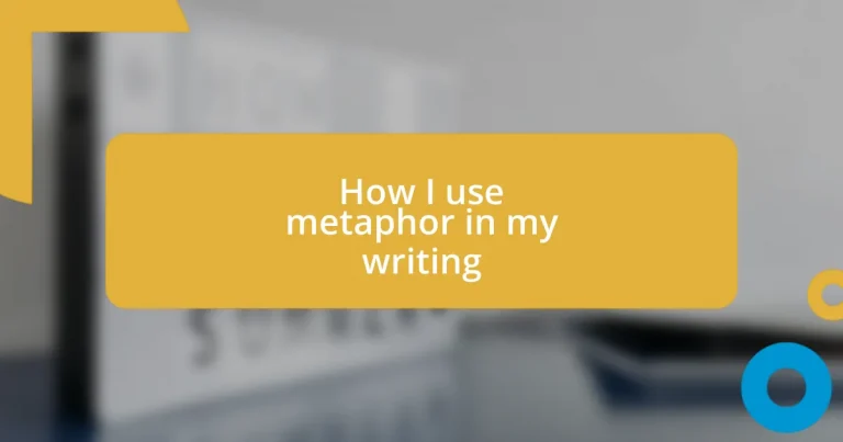 How I use metaphor in my writing