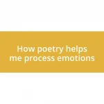 How poetry helps me process emotions