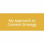 My Approach to Content Strategy