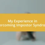 My Experience in Overcoming Impostor Syndrome