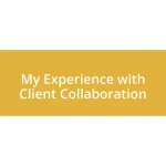 My Experience with Client Collaboration