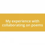 My experience with collaborating on poems