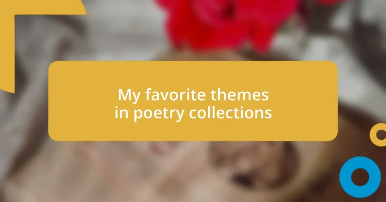 My favorite themes in poetry collections