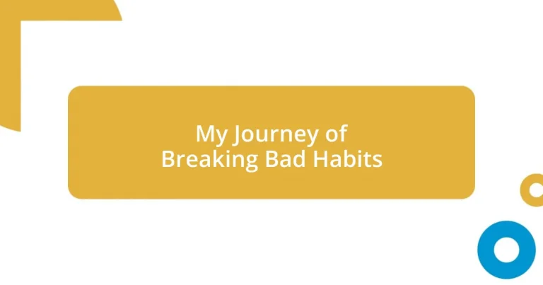 My Journey of Breaking Bad Habits