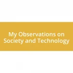 My Observations on Society and Technology