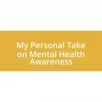 My Personal Take on Mental Health Awareness