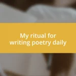 My ritual for writing poetry daily