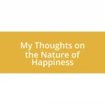 My Thoughts on the Nature of Happiness