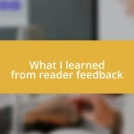 What I learned from reader feedback