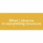 What I observe in storytelling structure