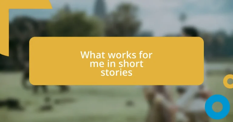 What works for me in short stories